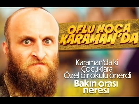 Oflu  hoca Karamanda özel bir okul önerdi
