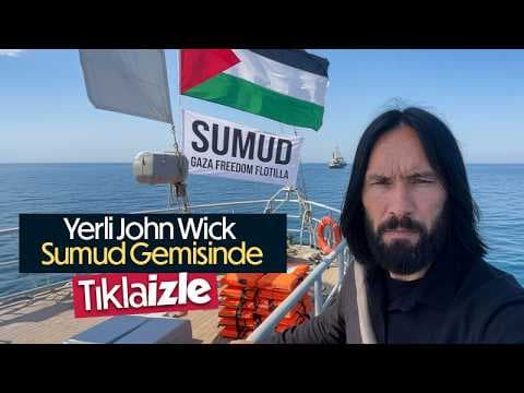 Yerli John Wick Sumud Gemisinde