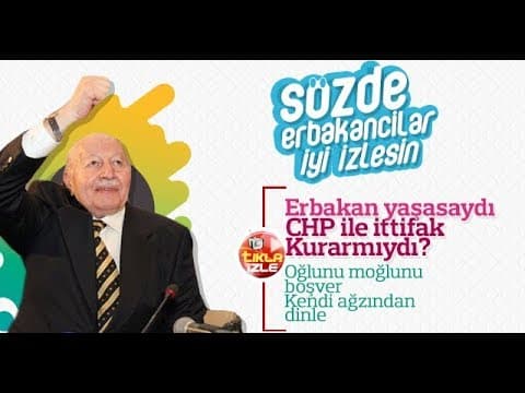 Erbakan olsa CHP ile ittifak kurar mı?