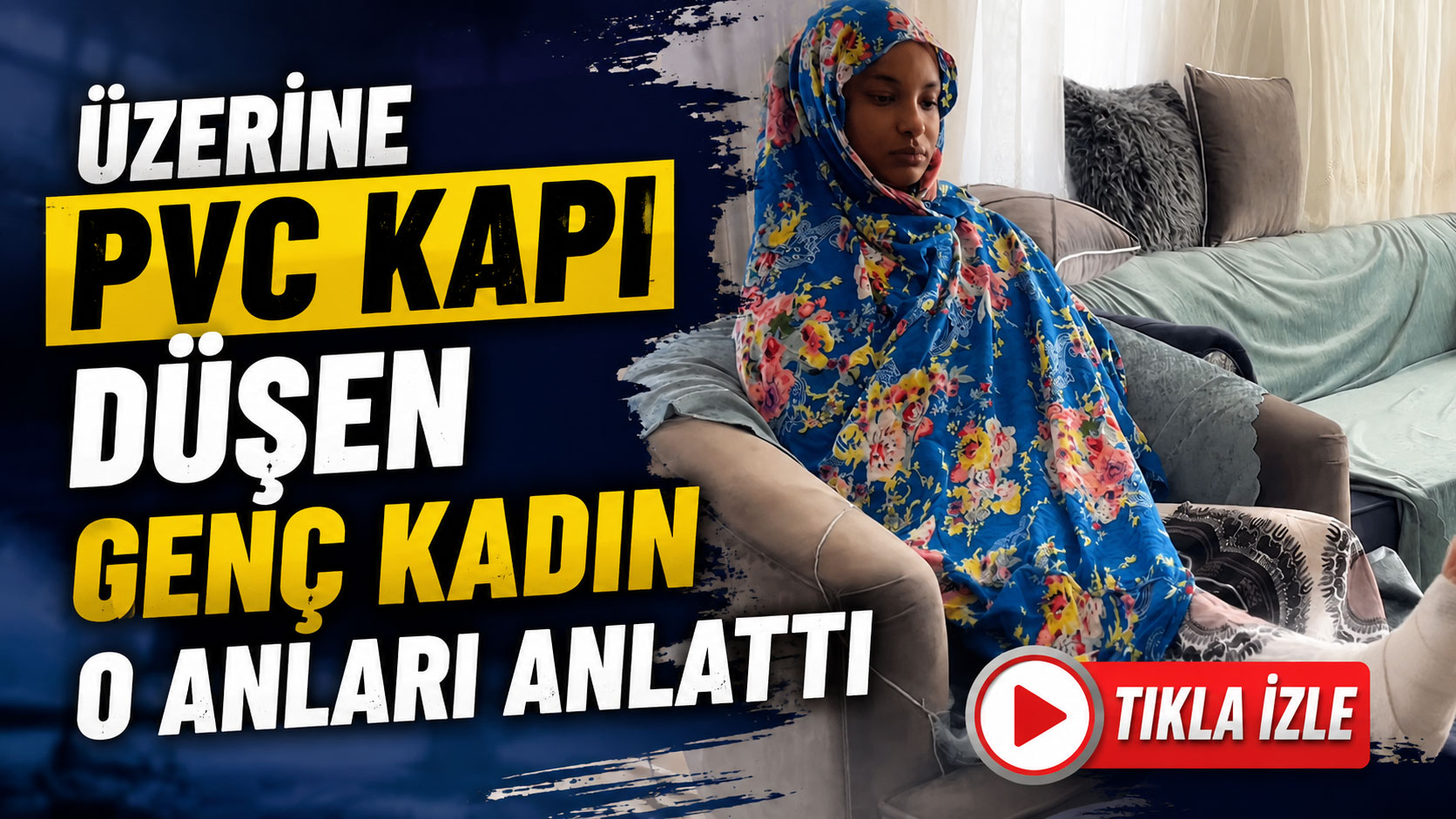 Üzerine PVC kapı düşen genç kadın o anları anlattı