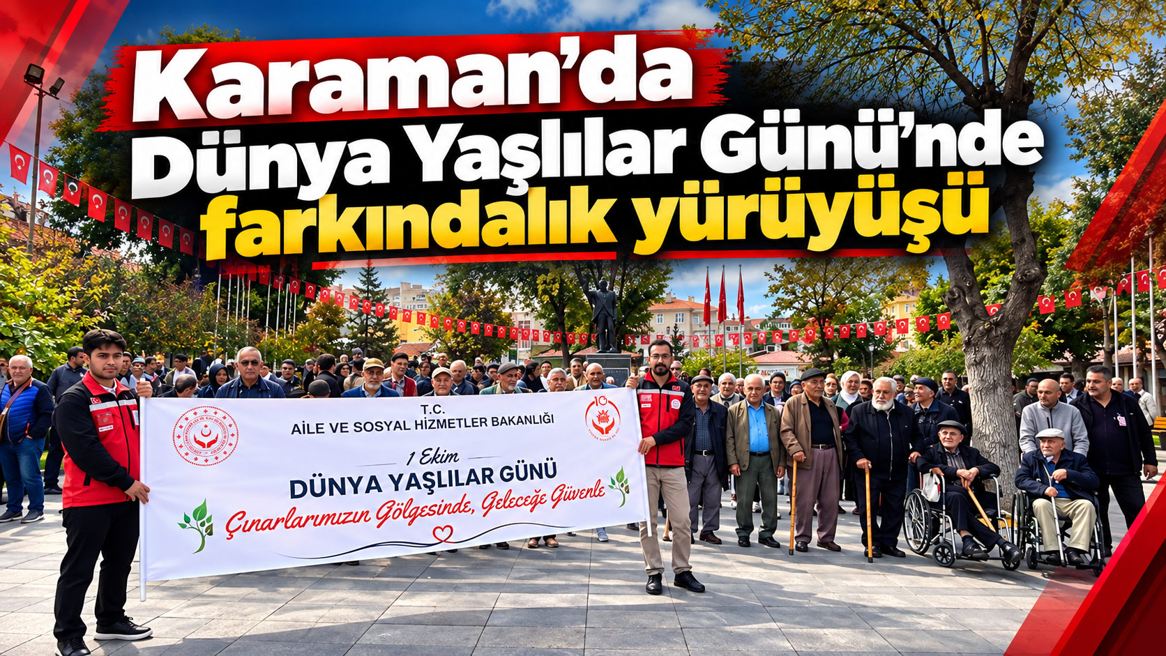  Karaman’da Dünya Yaşlılar Günü’nde farkındalık yürüyüşü